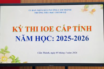 TRƯỜNG TIỂU HỌC CHÁNH LỘ TỔ CHỨC THI IOE CẤP TỈNH – NĂM HỌC : 2025-2026